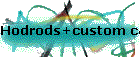 Hodrods+custom cars
