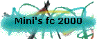 Mini's fc 2000