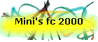 Mini's fc 2000